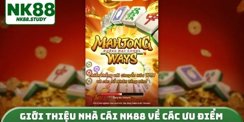 Giới thiệu nhà cái NK88 về các ưu điểm