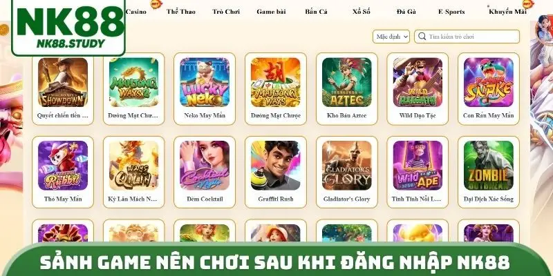 Sảnh Game nên chơi sau khi đăng nhập NK88