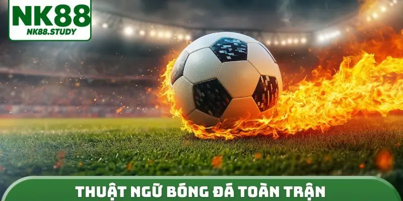 Thuật ngữ bóng đá toàn trận