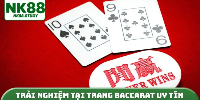 Trải nghiệm tại trang baccarat uy tín